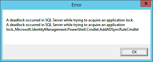 A deadlock occurred in SQL Server while trying to acquire an application lock.,Microsoft.IdentityManagement.PowerShell.Cmdlet.AddADSyncRuleCmdlet